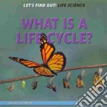 What Is a Life Cycle? libro in lingua di Spilsbury Louise