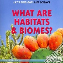 What Are Habitats & Biomes? libro in lingua di Spilsbury Louise