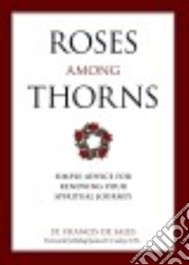 Roses Among Thorns libro in lingua di De Sale St. Francis, Blum Christopher O. (TRN)