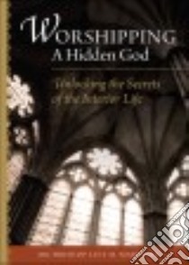 Worshipping a Hidden God libro in lingua di Martinez Luis M.