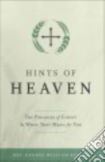 Hints of Heaven libro in lingua di Rutler George William
