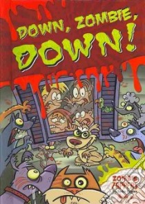Down, Zombie, Down! libro in lingua di Higgins Nadia