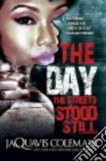 The Day the Streets Stood Still libro in lingua di Coleman JaQuavis