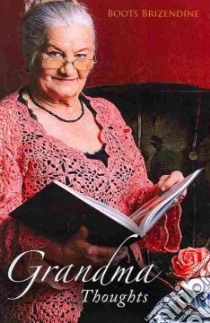 Grandma Thoughts libro in lingua di Brizendine Boots
