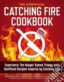 Catching Fire Cookbook libro in lingua di Press Rockridge (COR)