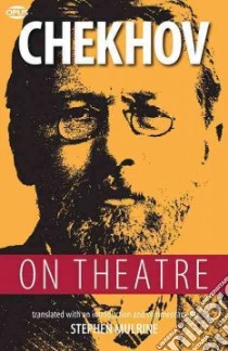 Chekhov on Theatre libro in lingua di Chekhov Anton Pavlovich, Mulrine Stephen (TRN), Hercher Jutta (COM), Urban Peter (COM)