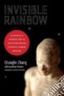 Invisible Rainbow libro in lingua di Zhang Changlin, Heaney Jonathan, Kapteina Hartmut (FRW)