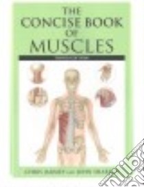 The Concise Book of Muscles libro in lingua di Jarmey Chris, Sharkey John