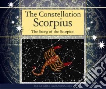 The Constellation Scorpius libro in lingua di Ringstad Arnold, Morrow J. T. (ILT)