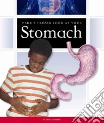 Take a Closer Look at Your Stomach libro in lingua di Gardner Jane P.