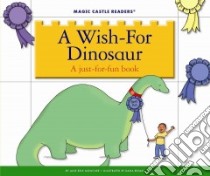 A Wish-for Dinosaur libro in lingua di Moncure Jane Belk, Regan Dana (ILT)