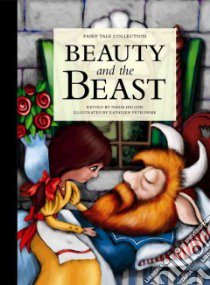 Beauty and the Beast libro in lingua di Higgins Nadia (RTL), Petelinsek Kathleen (ILT)