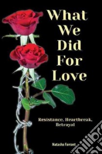 What We Did for Love libro in lingua di Farrant Natasha