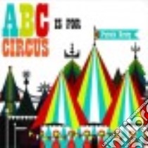 ABC Is for Circus libro in lingua di Hruby Patrick