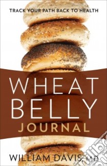 Wheat Belly Journal libro in lingua di Davis William M.d.