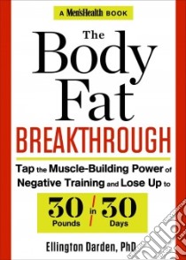 The Body Fat Breakthrough libro in lingua di Darden Ellington Ph.d.