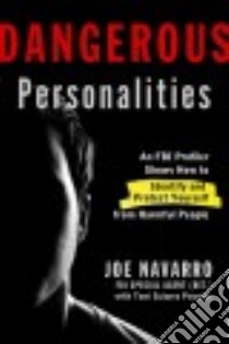 Dangerous Personalities libro in lingua di Navarro Joe, Poynter Toni Sciarra (CON)