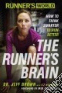 The Runner's Brain libro in lingua di Brown Jeff, Neporent Liz (CON), Keflezighi Meb (FRW)
