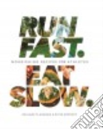 Run Fast. Eat Slow. libro in lingua di Flanagan Shalane, Kopecky Elyse, Weiner Alan (PHT)
