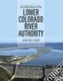 The Untold Story of the Lower Colorado River Authority libro in lingua di Williams John, Sansom Andrew (FRW)