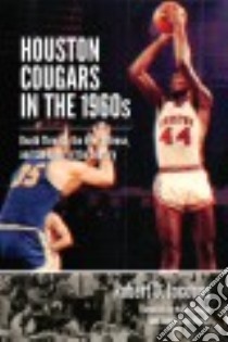 Houston Cougars in the 1960s libro in lingua di Jacobus Robert D.