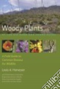 Woody Plants of the Big Bend and Trans-pecos libro in lingua di Harveson Louis A., Dickerson Philip (CON), James Andy (CON), Gage Reagan (CON), Arredondo Johnny (CON)