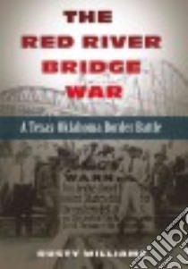 The Red River Bridge War libro in lingua di Williams Rusty