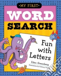 My First Word Search Fun with Letters libro in lingua di Greenberg Eden, Owsley Anthony (ILT)