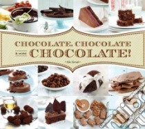 Chocolate, Chocolate & More Chocolate! libro in lingua di Tarrab Elie, Weiner Danya (PHT)
