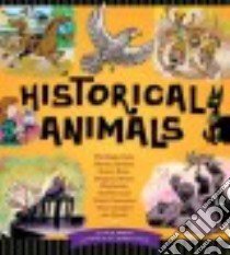 Historical Animals libro in lingua di Moberg Julia, Jeff Albrecht Studios (ILT)