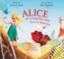 Alice in Wonderland libro in lingua di Carroll Lewis, Puybaret Eric (ILT), Rhatigan Joe (RTL), Nurnberg Charles (RTL)