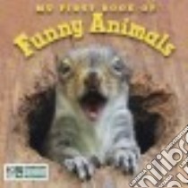 My First Book of Funny Animals libro in lingua di National Wildlife Federation (COR), Rhatigan Joe