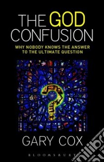 The God Confusion libro in lingua di Cox Gary
