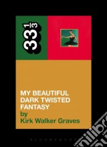 My Beautiful Dark Twisted Fantasy libro in lingua di Graves Kirk Walker