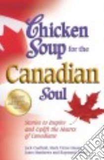 Chicken Soup for the Canadian Soul libro in lingua di Canfield Jack, Hansen Mark Victor, Aaron Raymond