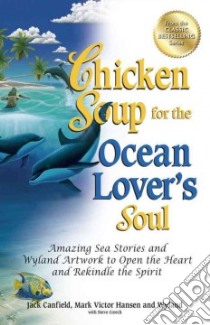 Chicken Soup for the Ocean Lover's Soul libro in lingua di Canfield Jack, Hansen Mark Victor, Wyland, Creech Steve