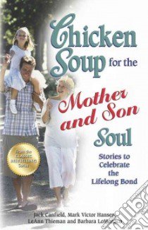 Chicken Soup for the Mother and Son Soul libro in lingua di Canfield Jack, Hansen Mark Victor, Thieman Leann, Lomonaco Barbara