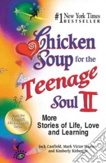 Chicken Soup for the Teenage Soul II libro in lingua di Canfield Jack, Hansen Mark Victor, Kirberger Kimberly