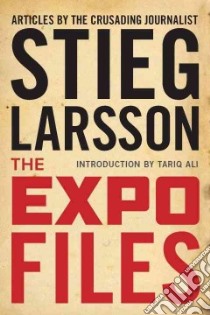 The Expo Files libro in lingua di Larsson Stieg, Thompson Laurie (TRN), Poohl Daniel (EDT), Ali Tariq (INT)