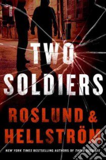 Two Soldiers libro in lingua di Roslund Anders, Hellstrom Borge, Dickson Kari (TRN)
