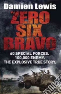 Zero Six Bravo libro in lingua di Lewis Damien