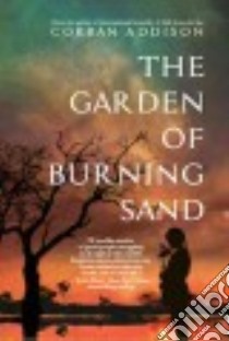 The Garden of Burning Sand libro in lingua di Addison Corban