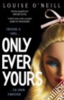 Only Ever Yours libro in lingua di O'neill Louise