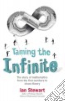Taming the Infinite libro in lingua di Stewart Ian