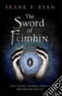 The Sword of Feimhin libro in lingua di Ryan Frank P.