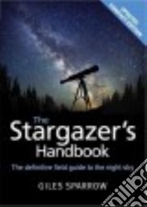 The Stargazer's Handbook libro in lingua di Sparrow Giles