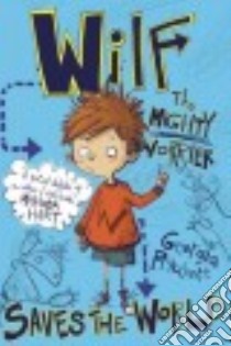 Wilf the Mighty Worrier Saves the World libro in lingua di Pritchett Georgia