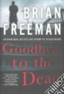 Goodbye to the Dead libro in lingua di Freeman Brian