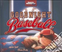 Goodnight Baseball libro in lingua di Dahl Michael, Forshay Christina (ILT)