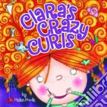 Clara's Crazy Curls libro in lingua di Poole Helen